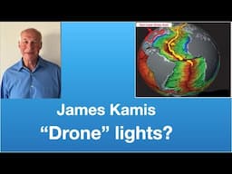 James Kamis:  Geological forces generate “drone” lights? | Tom Nelson Pod #297