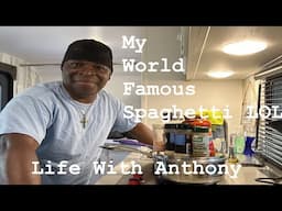 Life With Anthony | My World Famous Spaghetti 🍝 LOL | Ok, Maybe Not World Famous | But To Me LOL