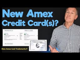 New American Express Credit Card(s) Coming? 💳 New Trademark Applications Suggest Something's Brewing