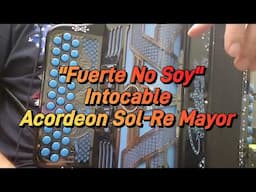 Fuerte No Soy-Intocable-Acordeon Sol-Re Mayor