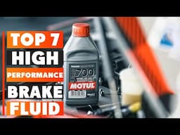 7 Best High-Performance Brake Fluids to Boost Your Ride’s Safety