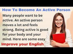 How To Become An Active Person? | Improve your English | Level 1 - Shadowing Method