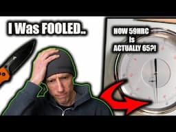 How Knife Hardness Can Fool You! GOOD vs BAD Heat Treatments