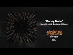 03. Runny Nose - Rome Streetz x Conductor Williams (Visualizer)