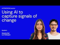Using AI to capture signals of change - AUTONOMOUS session