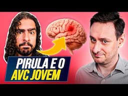 Médico analisa caso PIRULA - Entenda o AVC em JOVENS