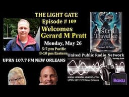 The Light Gate- Researcher, Author, Astral Traveler Gerard M. Pratt