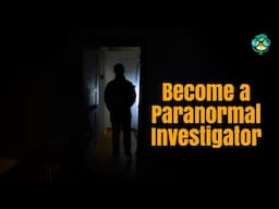 How to Become a Paranormal Investigator | How to Become a Ghost Hunter | Paranormal Activity Expert!