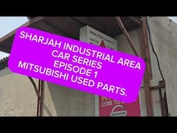 SHARJAHINDUSTRIALAREA | USED CARS PARTS SHARJAH | EPISODE 1 |