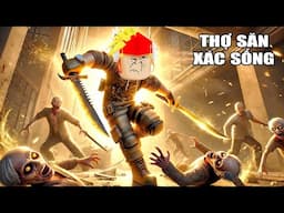 TÔI CẦM DAO CHÉM CẢ ZOMBIE ?? THỢ SĂN XÁC SỐNG ROBLOX !!!