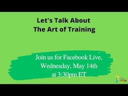 Let's Talk About the Art of Training