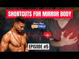 OG TALK: Ep 5 - Quick Gain or Forever Pain? Shortcuts for Mirror Body in Youngsters | Guru Mann