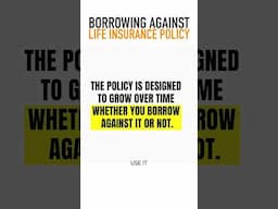 When Should I Borrow Against my Whole Life Insurance?