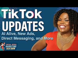 TikTok Updates: AI Alive, New Ads, Direct Messaging, and More