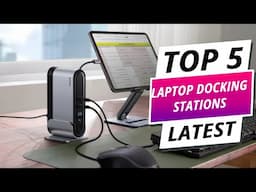 Expand Your Workspace Effortlessly: Top 5 Best Laptop Docking Stations 2025