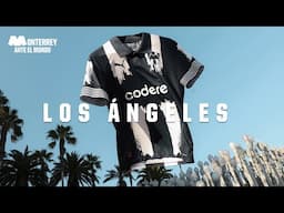 Los Ángeles 🏙️  Monterrey Ante el Mundo