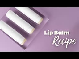Lip Balm Recipe | Free Formula