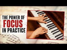 The Power of Focus in Practice