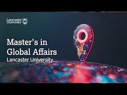 Master's in Global Affairs at Lancaster University