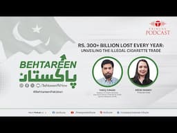 🔴Live: Rs. 300+ Billion Lost Every Year: Unveiling the Illegal Cigarette Trade #BehtareenPakistan