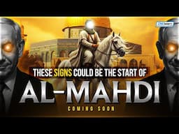 THESE SIGNS COULD BE THE START OF AL-MAHDI COMING SOON