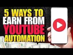 5 Best Ways To Make Money Online Using YouTube Automation | YouTube Automation 2025