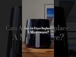 Can air fryer replace a microwave?