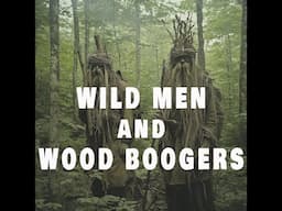 WILDMEN and WOODBOOGERS in Southern Appalachia