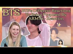 BTS: BTS's Different Reactions To Being Proposed By ARMYs - Reaction