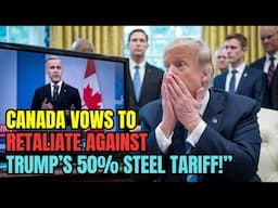 Trump’s 50% Steel Tariff Sparks $103 Billion Oil Fight — Canada STRIKES BACK! Trade War, Aluminum