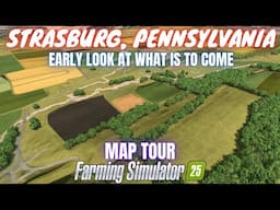 STRASBURG, PENNSYLVANIA - Map Tour - Farming Simulator 25