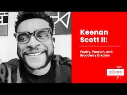 Keenan Scott II: Poetry, Passion, and Broadway Dreams