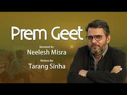 Prem Geet | Written By Tarang Sinha | YKIB Season 7 | Neelesh Misra
