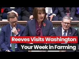 Your Week in Farming: Rachel Reeves visits Washington - what will come of the US trade deal?