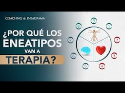 Por estos motivos vienen los eneatipos a terapia 💬 Coaching & Eneagrama