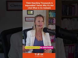 Think Reaching Thousands Is Impossible? Here’s Why It’s Not (And What to Do Instead)