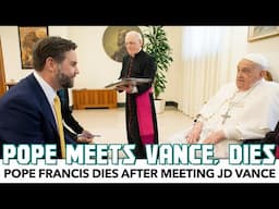 My Take: Pope Francis Dies After Meeting JD Vance