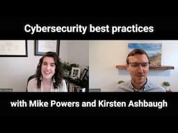Cybersecurity best practices, with Mike Powers Kirsten Ashbaugh
