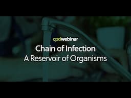 Webinar: Chain of Infection – A Reservoir of Organisms