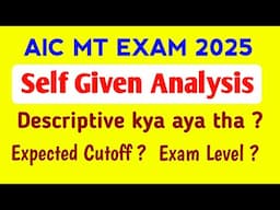 AIC MT 2025 SELF GIVEN ANALYSIS | ✅ Descriptive Topic ? Expected Cut Off ? Level of Exam ?