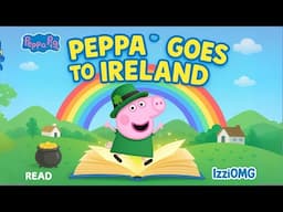 Peppa Pig: Peppa Goes to Ireland 🇮🇪 | Animated Read Aloud Book for Kids