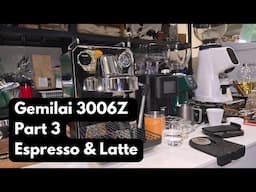 Gemilai 3006Z | Part 3 | Making espresso and latte