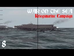 War on the Sea || Schlacht im Atlantik || Ep.8 - Close Calls!