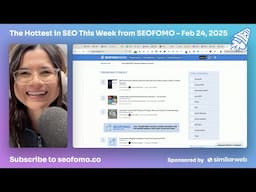 The Hottest in SEO This Week from #SEOFOMO  - Feb 24, 2025