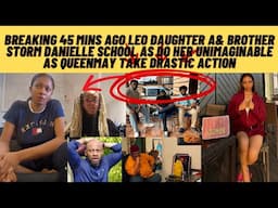 Badnews this is unacceptable Leo daughter & brother storm Danielle school & do her unimaginabl
