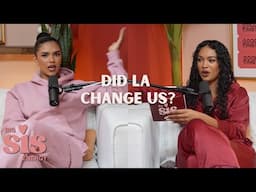 LA CHANGED US | Reacting to your assumptions about us -Big Sis Energy Podcast Szn: 2 Ep. 2