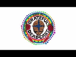 Good Ol' Grateful Deadcast: Enjoying the Ride: On Tour (S11 E07)