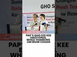 PAP’s Gho Sze Kee emotional while thanking Lim Biow Chuan | GE2025