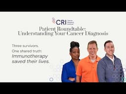 2025 Cancer Immunotherapy Month Patient Roundtable: Understanding Your Cancer Diagnosis