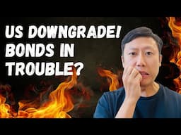US Ratings Downgrade! Are US Bonds in Touble?